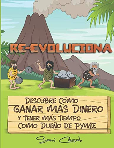 Re-evoluciona: Descubre Como Ganar Mas Dinero Y Tener Mas Ti