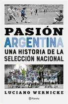 Comprar Pasion Argentina Una Historia De La Seleccion Argentina