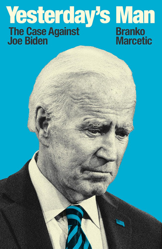 Libro: Yesterdayøs Man: The Case Against Joe Biden (jacobin)