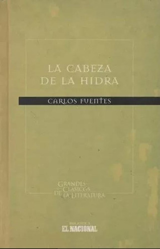 La Cabeza De Hidra. Carlos Fuentes. (novela)