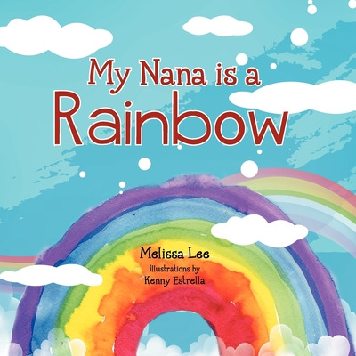 Libro My Nana Is A Rainbow - Lee, Melissa