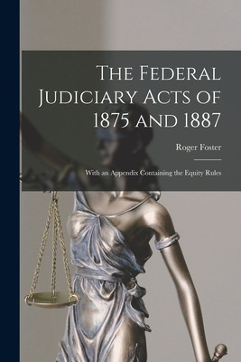 Libro The Federal Judiciary Acts Of 1875 And 1887: With A...