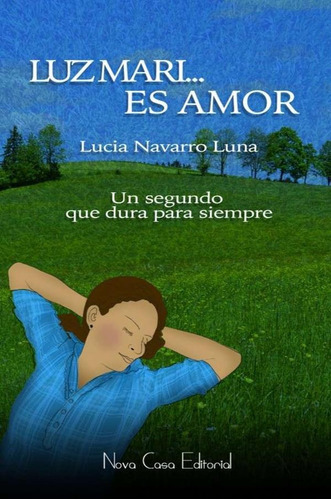 Luz Mari... Es Amor, De Lucía Navarro Luna. Nova Casa Editorial, Tapa Blanda En Español, 2016