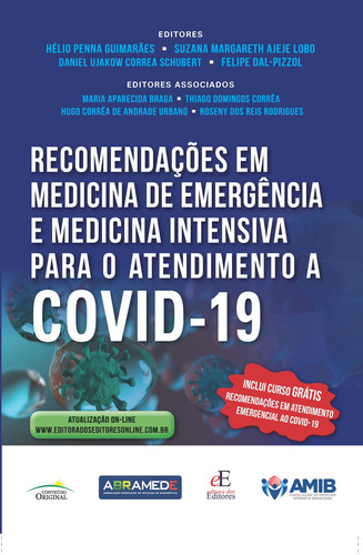 Recomendações em medicina de emergência e medicina intensiva para o atendimento a covid-19, de () Penna Guimarães, Hélio/ () Margareth Ajeje Lobo, Suzana/ () Ujakow Correa Schubert, Daniel/ () Dal-Pizzol, Felipe. Editora dos Editores Eireli, capa mole em português, 2020