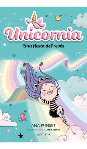 Unicornia 2. Una Fiesta Del Revés, De Punset, Ana. Editorial Montena Infantil, Tapa Blanda, Edición 1 En Español, 2023