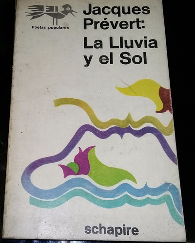 Jacques Prevert. La Lluvia Y El Sol. Schapire