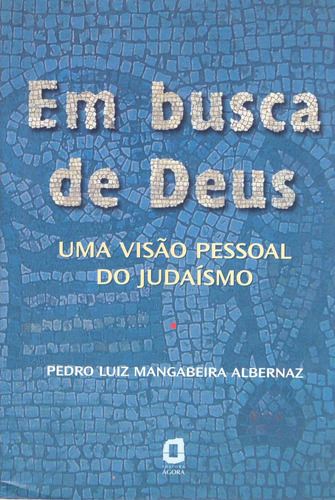 Em busca de Deus: uma visão pessoal do judaísmo, de Albernaz, Pedro Luiz M.. Editora Summus Editorial Ltda., capa mole em português, 2005