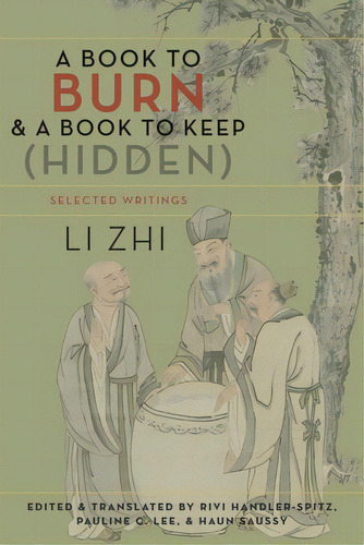 A Book To Burn And A Book To Keep (hidden): Selected Writings, De Li, Zhi. Editorial Columbia Univ Pr, Tapa Dura En Inglés