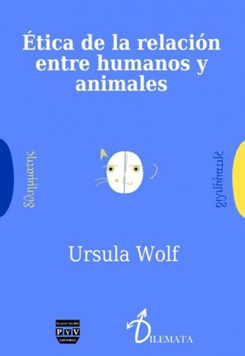 Etica De La Relacion Entre Humanos Y Animales - Wolf,ursula