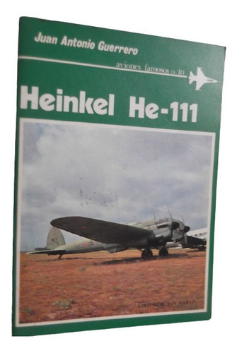 Heinkel He - 111 Aviones Famosos 10 Juan Guerrero San Martin