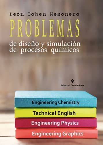 Libro Problemas De Diseño Y Simulación De Procesos Químicos