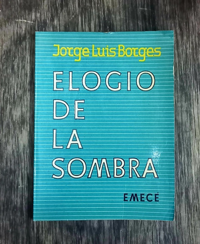 Jorge Luis Borges  - Elogio De La Sombra  -