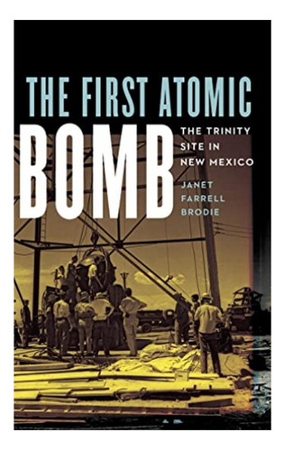 The First Atomic Bomb - Janet Farrell Brodie. Eb7