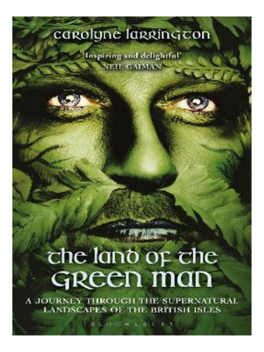 The Land Of The Green Man - Carolyne Larrington. Eb18