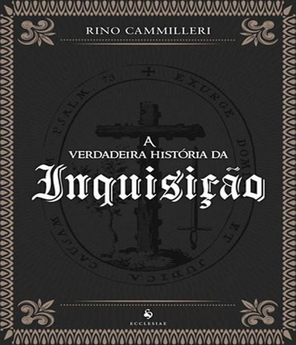 A Verdadeira História Da Inquisição ( Rino Camilleri )