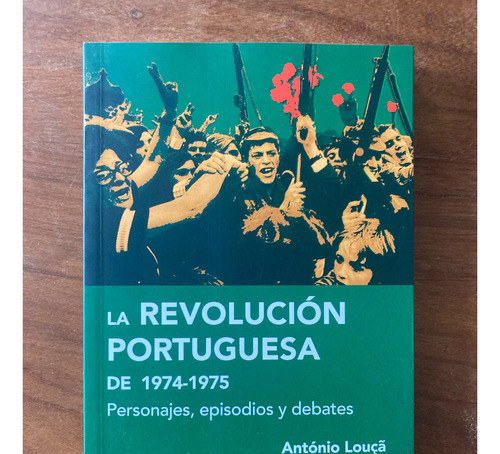 La Revolución Portuguesa - António Louçã - La Montaña Ed.