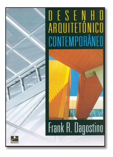 Desenho Arquitetonico Contemporaneo, De Frank R Dagostino. Editora Hemus Em Português