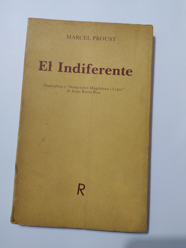 El Indiferente Marcel Proust Traducción Jorge Barón Biza 