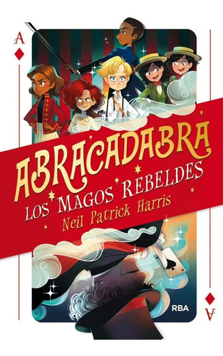 ABRACADABRA 1: LOS MAGOS REBELDES, de Neil Patrick Harris. Editorial RBA Molino en español, 2018