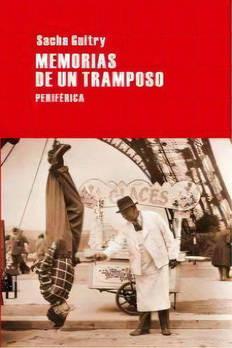 Memorias De Un Tramposo, De Guitry, Sacha. Editorial Periférica, Tapa Blanda En Español