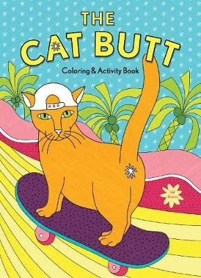 The Cat Butt Coloring And Activity Book - Val Brains