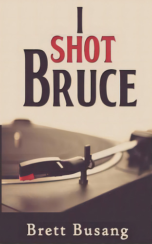 I Shot Bruce, De Busang, Brett. Editorial Open Books Pr, Tapa Blanda En Inglés
