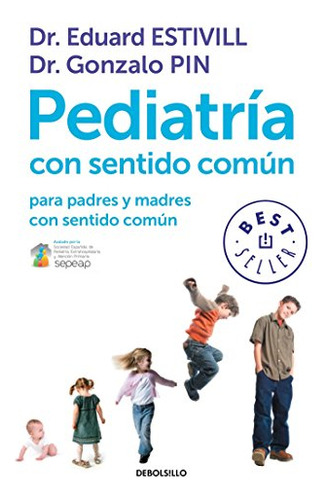 Pediatria Con Sentido Comun: Para Padres Y Madres Con Sentid