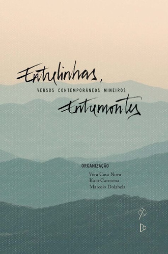 Entrelinhas, Entremontes, De Adriana Versiani, Adriane Garcia E Adriano Menezes. Editora Quixote Em Português