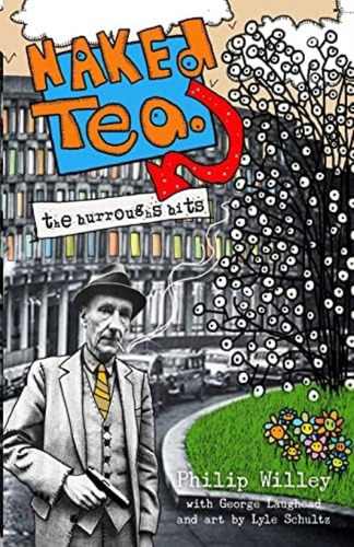 Naked Tea: The Burroughs Bits, De Laughead, George. Editorial Beatdom Books, Tapa Blanda En Inglés