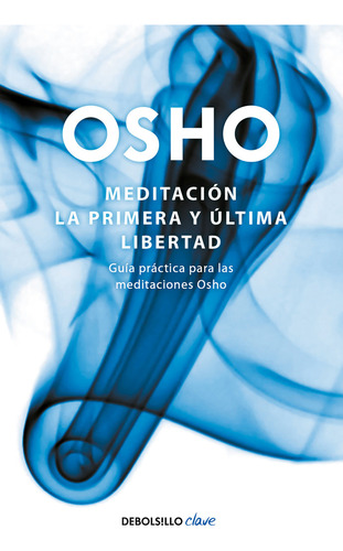 Meditacion La Primera Y Ultima Libertad - Osho