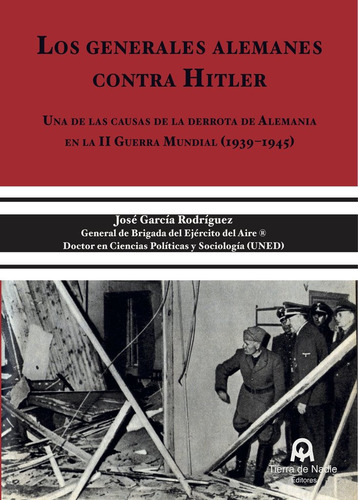 Los Generales Alemanes Contra Hitler - Garcia Rodriguez,jose