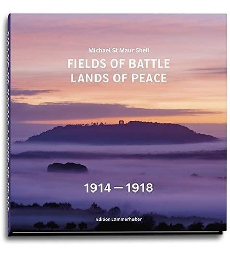 Libro: Campos De Batalla Tierras De Paz 1914 1918 (edición Y