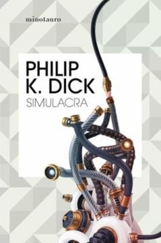 Simulacra: Simulacra, De Philip K.dick. Editorial Minotauro, Tapa Blanda En Castellano