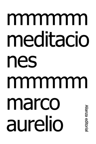 Meditaciones, de Marco Aurelio. Editorial Alianza, tapa blanda en español, 2014