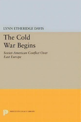The Cold War Begins, De Lynn Etheridge Davis. Editorial Princeton University Press, Tapa Blanda En Inglés