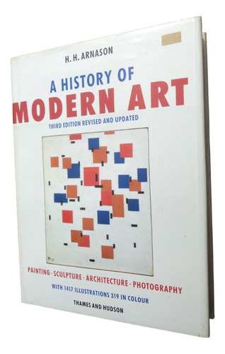 A History Of Modern Art - H. H. Arnason. Libro