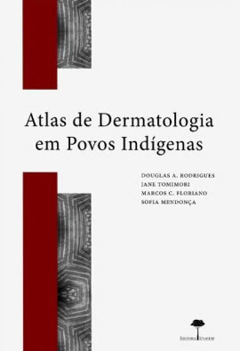 Atlas De Dermatologia Em Povos Indígenas, De Rodrigues, Douglas Alencar. Editora Unifesp - Universidade Federal De São Paulo, Capa Mole Em Português