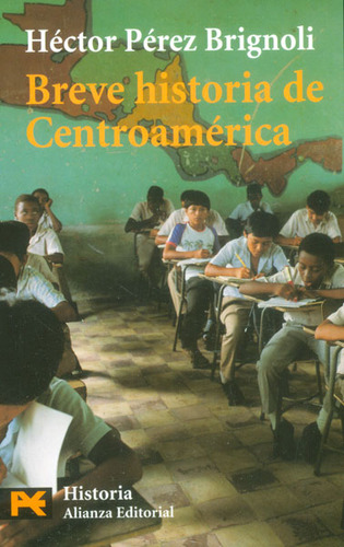 Breve Historia De Centroamérica, De Héctor Pérez Brignoli. Editorial Alianza Distribuidora De Colombia Ltda., Tapa Blanda, Edición 2010 En Español