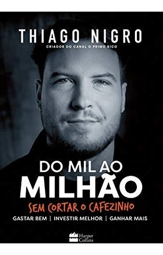 Livro Do Mil Ao Milhão - Primo Rico - Thiago Nigro