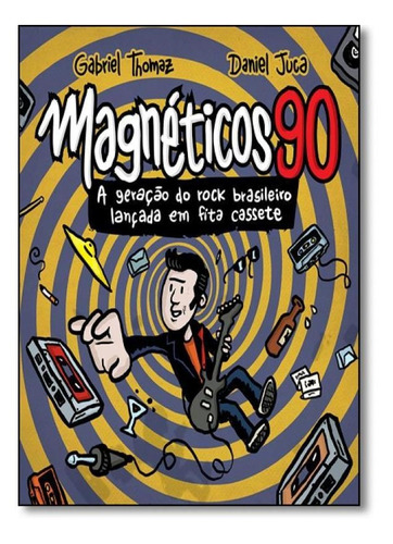 Magnéticos 90: A Geração Do Rock Brasileiro Lançada Em F