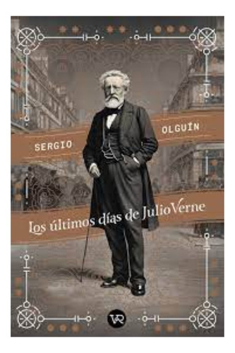 Ultimos Dias De Julio Verne, Los - Olguin Sergio