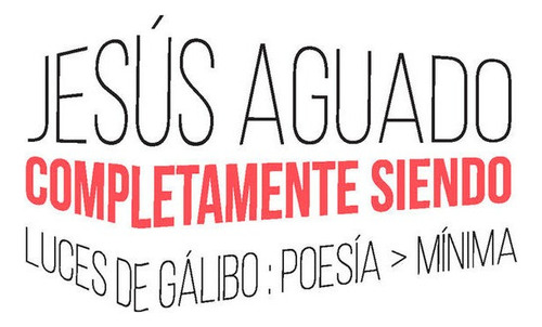 Completamente Siendo, De Aguado, Jesús. Editorial Luces De Galibo Gorbs Comunicacio Scp, Tapa Blanda En Español