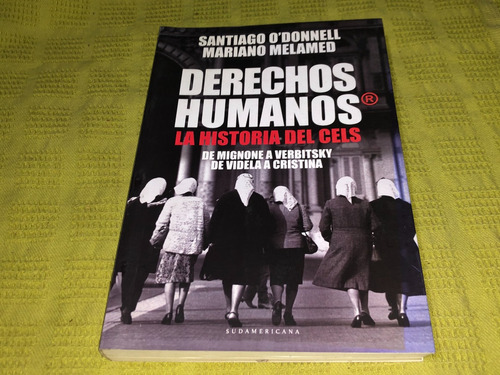 Derechos Humanos La Historia Del Cels - O'donell/melamed