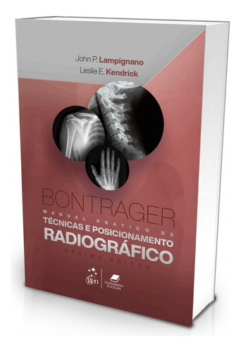 Livro Bontrager Manual Prático De Técnicas E Posicionamento Radiográfico, 10ª Edição