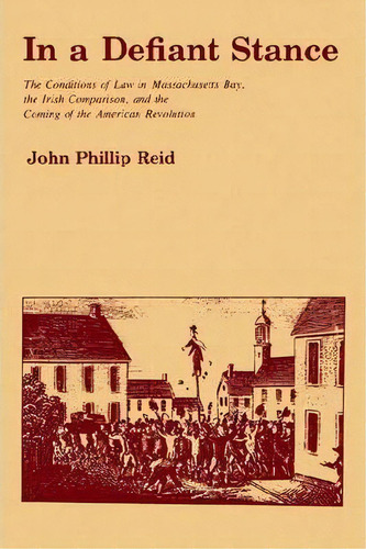 In A Defiant Stance, De John Phillip Reid. Editorial Pennsylvania State University Press, Tapa Blanda En Inglés