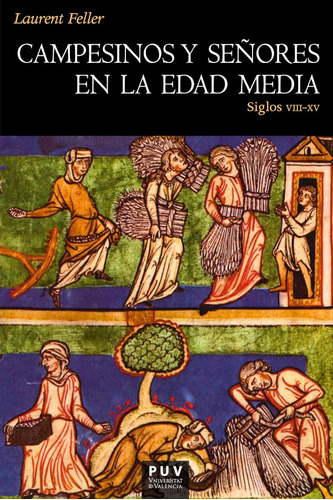 Campesinos Y Señores En La Edad Media - Laurent Feller