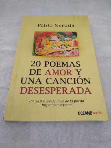 20 Poemas De Amor Y Una Canción Desesperada. Neruda