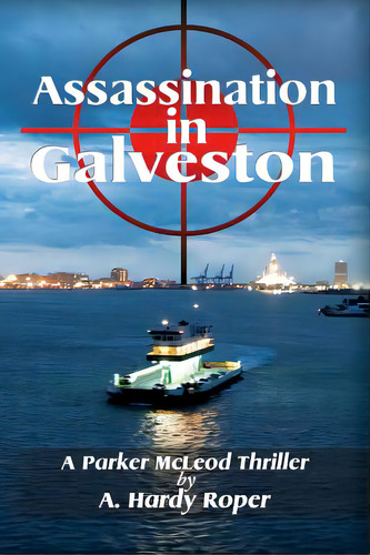 Assassination In Galveston, De Roper, A. Hardy. Editorial Lightning Source Inc, Tapa Blanda En Inglés