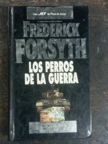 Los Perros De La Guerra * Frederick Forsyth * P&j *