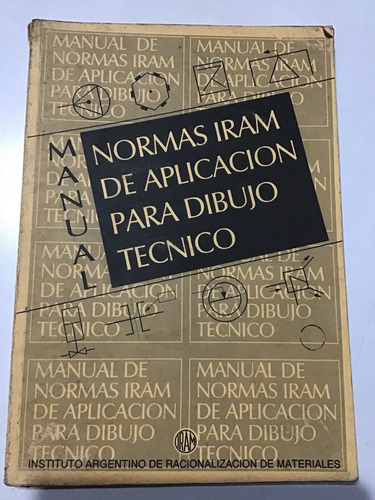 Normas Iram De Aplicacion Para Dibujo Tecnico Libro Fisico